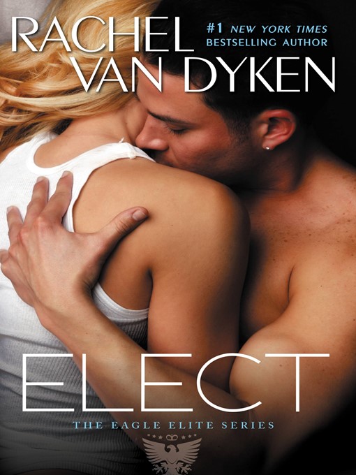 Title details for Elect by Rachel Van Dyken - Available